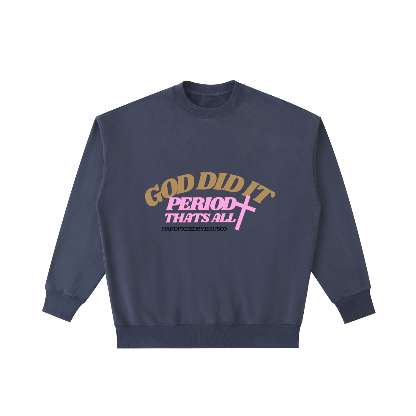 God Did It Periodt Crewneck Sweatshirt