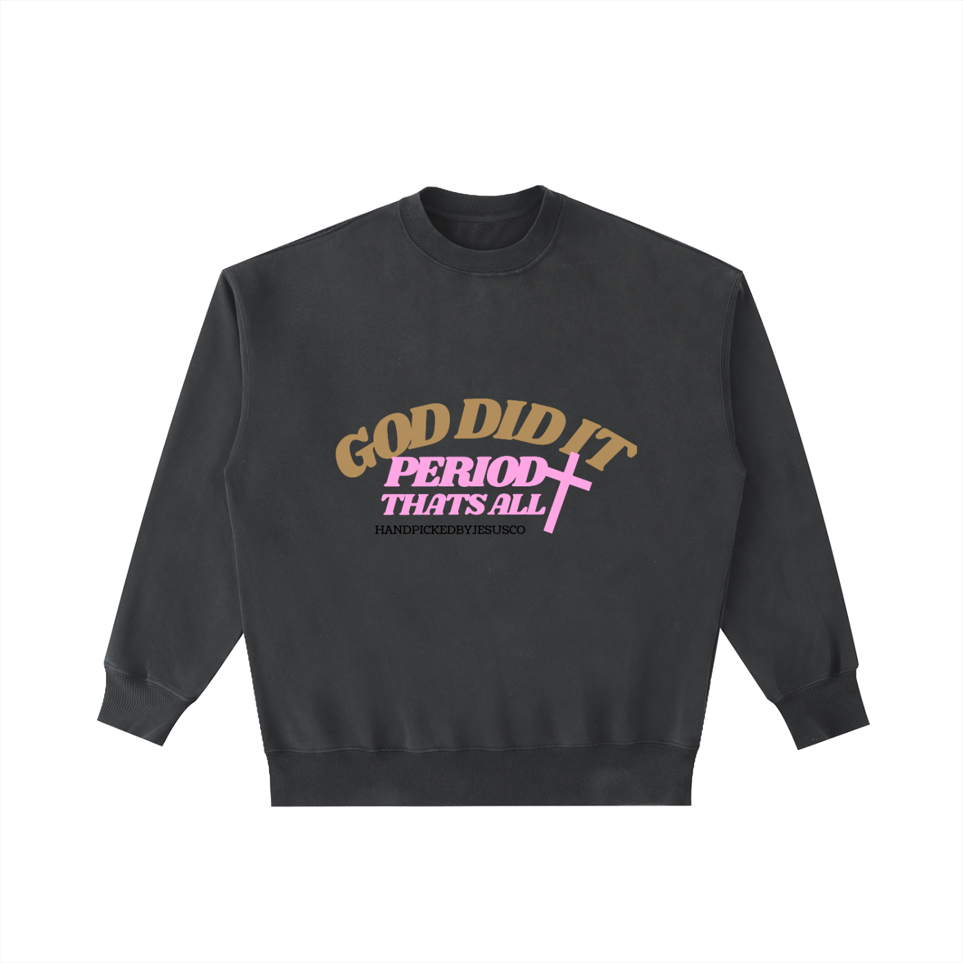 God Did It Periodt Crewneck Sweatshirt