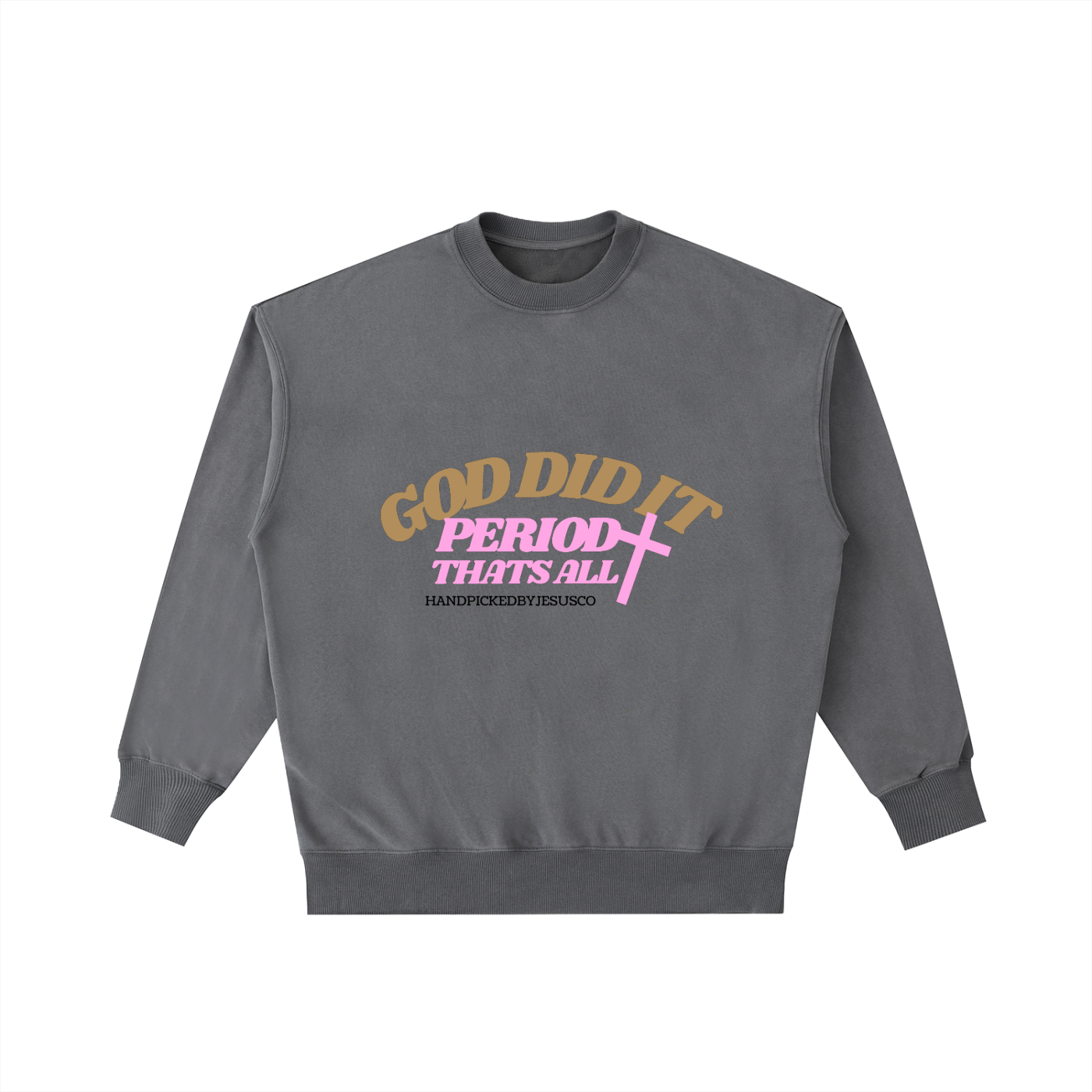 God Did It Periodt Crewneck Sweatshirt